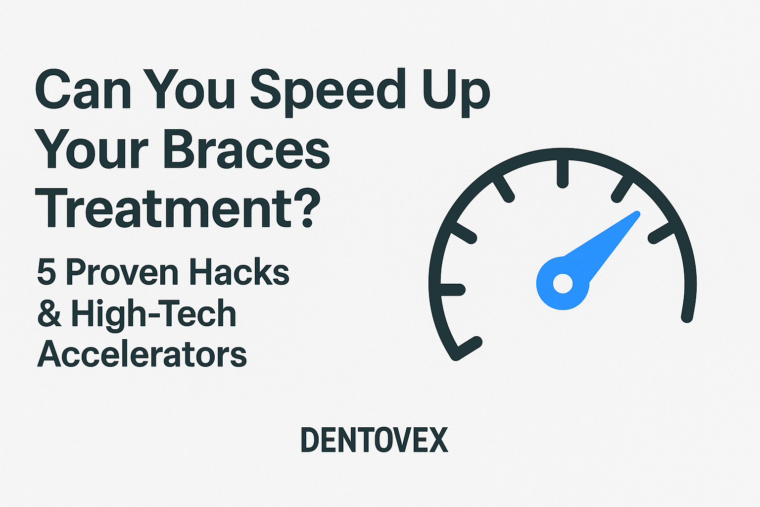Can You Speed Up Your Braces Treatment? 5 Proven Hacks & High-Tech Accelerators